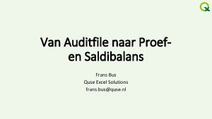 Van Auditfile naar Proefen Saldibalans Frans Bus Quse
