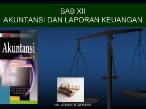 BAB XII AKUNTANSI DAN LAPORAN KEUANGAN PAB Akuntansi