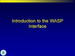 Introduction to the WASP Interface Watershed Water Quality