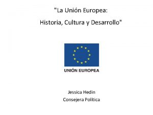 La Unin Europea Historia Cultura y Desarrollo Jessica