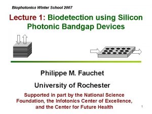Biophotonics Winter School 2007 Lecture 1 Biodetection using
