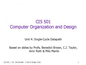 CIS 501 Computer Organization and Design Unit 4