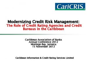 Modernizing Credit Risk Management The Role of Credit Modernizing Credit Risk Management The Role of Credit
