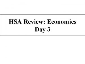 HSA Review Economics Day 3 Success Criteria 4212017