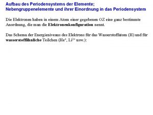 Aufbau des Periodensystems der Elemente Nebengruppenelemente und ihrer