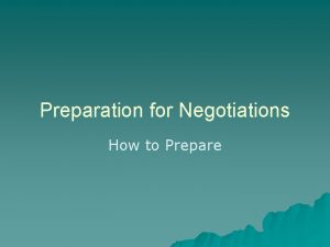 Preparation for Negotiations How to Prepare Preparation for