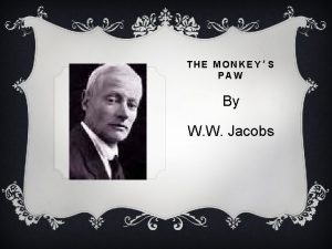 THE MONKEYS PAW By W W Jacobs WARM