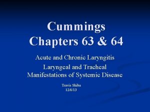 Cummings Chapters 63 64 Acute and Chronic Laryngitis