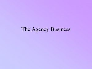 The Agency Business Functions of an agency Client