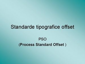 Standarde tipografice offset PSO Process Standard Offset Process