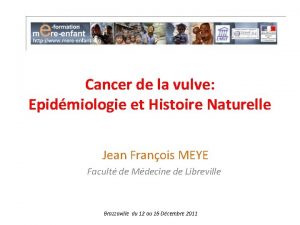 Cancer de la vulve Epidmiologie et Histoire Naturelle