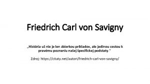 Friedrich Carl von Savigny Histria u nie je