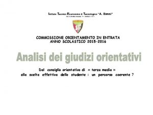 COMMISSIONE ORIENTAMENTO IN ENTRATA ANNO SCOLASTICO 2015 2016