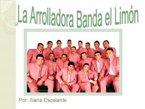 Por Iliana Escalante Nacimiento La Arrolladora Banda El