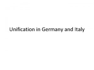 Unification in Germany and Italy Agenda 1 Lecture