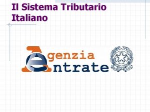 Il Sistema Tributario Italiano Le Entrate dello Stato