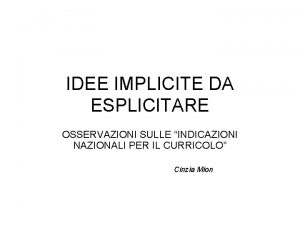 IDEE IMPLICITE DA ESPLICITARE OSSERVAZIONI SULLE INDICAZIONI NAZIONALI