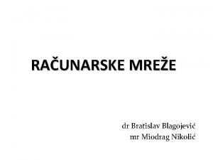RAUNARSKE MREE dr Bratislav Blagojevi mr Miodrag Nikoli