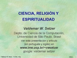 CIENCIA RELIGIN Y ESPIRITUALIDAD Valdemar W Setzer Depto