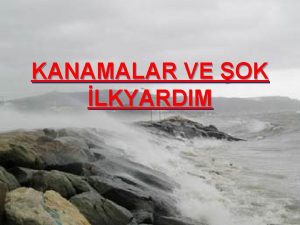 KANAMALAR VE OK LKYARDIM Kanama nedir Damar btnlnn