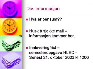 Div informasjon n Hva er pensum n Husk