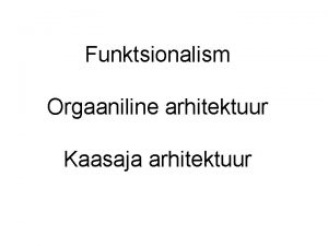 Funktsionalism Orgaaniline arhitektuur Kaasaja arhitektuur Funktsionalism 1920 aastatel