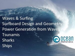 Waves Surfing Surfboard Design and Geometry Power Generation