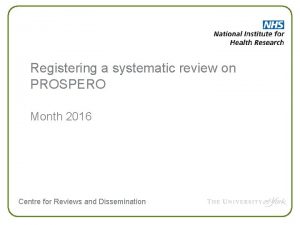 Registering a systematic review on PROSPERO Month 2016