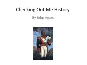 John agard checking out me history
