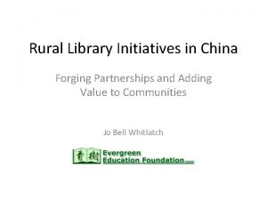 Rural Library Initiatives in China Forging Partnerships and