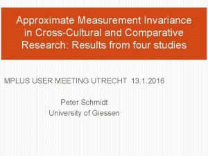 Approximate Measurement Invariance in CrossCultural and Comparative Research