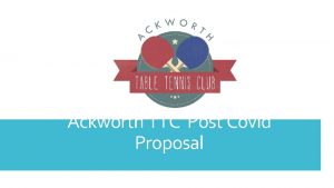 Ackworth TTC Post Covid Proposal Training days Monday
