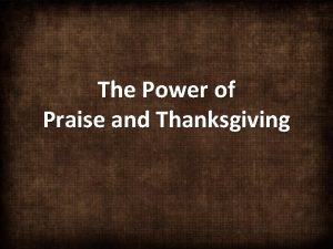 The power of praise and thanksgiving