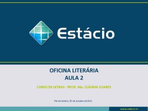 OFICINA LITERRIA AULA 2 CURSO DE LETRAS PROF