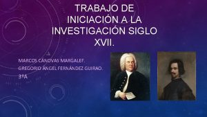 TRABAJO DE INICIACIN A LA INVESTIGACIN SIGLO XVII