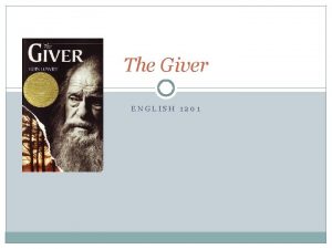 The Giver ENGLISH 1201 Introduction The Giver is