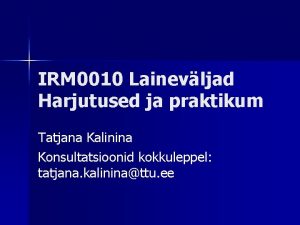 IRM 0010 Lainevljad Harjutused ja praktikum Tatjana Kalinina