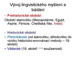 Vvoj lingvistickho mylen a bdn Prehistorick obdob Obdob