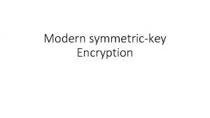 Modern symmetrickey Encryption Citation I would like to