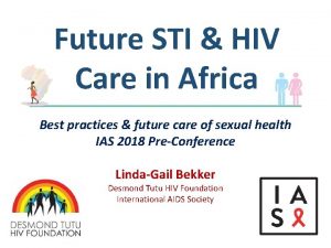 Future STI HIV Care in Africa Best practices