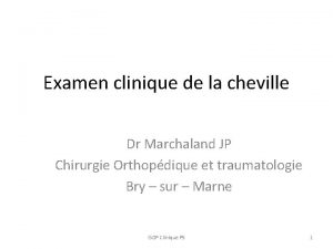 Examen clinique de la cheville Dr Marchaland JP