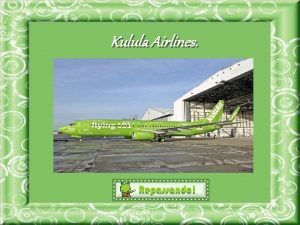 Kulula Airlines Kulula Airlines uma empresa area de