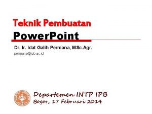 Teknik Pembuatan Powerpoint Power Point Dr Idat Galih