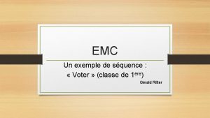 EMC Un exemple de squence Voter classe de