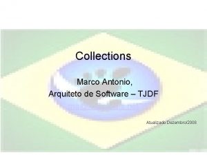 Collections Marco Antonio Arquiteto de Software TJDF mamarcoreis