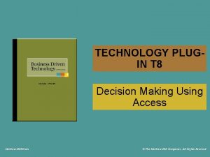 TECHNOLOGY PLUGIN T 8 Decision Making Using Access