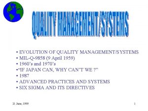 EVOLUTION OF QUALITY MANAGEMENTSYSTEMS MILQ9858 9 April 1959