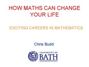 HOW MATHS CAN CHANGE YOUR LIFE EXCITING CAREERS