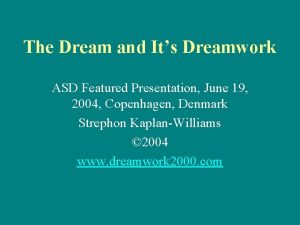 The Dream and Its Dreamwork ASD Featured Presentation