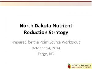 North Dakota Nutrient Reduction Strategy Prepared for the